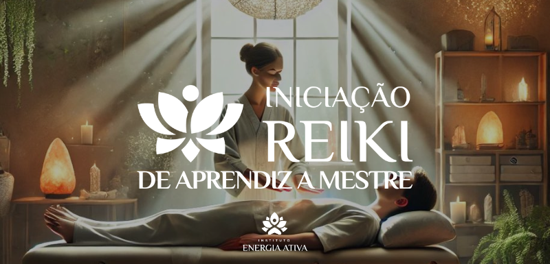 Iniciação Reiki - De Aprendiz a Mestre - Julho