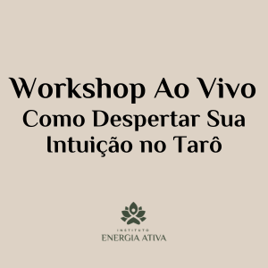 Workshop Ao Vivo: Como Despertar Sua Intuição no Tarô