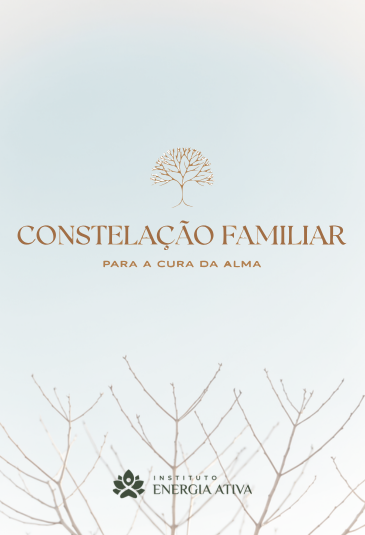 Constelação Familiar Para a Cura da Alma